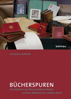 Bücherspuren. Das Schicksal von Elise und Helene Richter und ihrer Bibliothek im »Dritten Reich«. - HOFFRATH, Christiane