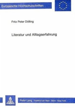 Literatur und Alltagserfahrung - Doelling, Fritz Peter