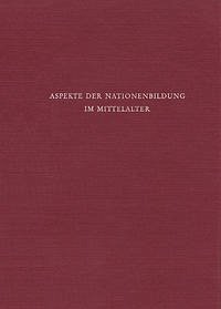 Aspekte der Nationenbildung im Mittelalter