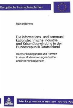 Die informations- und kommunikationstechnische Industrie und Krisenüberwindung in der Bundesrepublik Deutschland - Böhme, Rainer