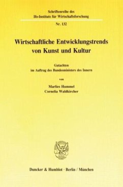 Wirtschaftliche Entwicklungstrends in Kunst und Kultur. - Hummel, Marlies;Waldkircher, Cornelia