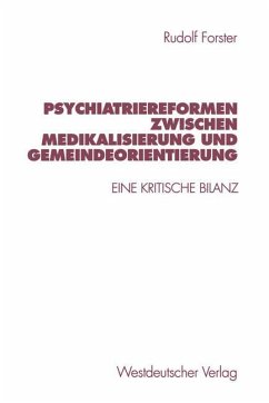 Psychiatriereformen zwischen Medikalisierung und Gemeindeorientierung - Forster, Rudolf