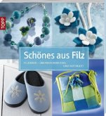 Schönes aus Filz Schönes aus Filz