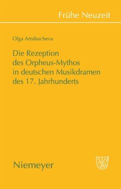 Die Rezeption des Orpheus-Mythos in deutschen Musikdramen des 17. Jahrhunderts - Artsibacheva, Olga
