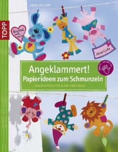 Angeklammert - Papier-Minis zum Schmunzeln - Kipp, Angelika