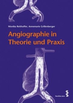 Angiographie in Theorie und Praxis - Reithoffer, Monika;Grillenberger, Annemarie