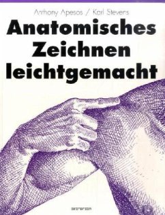 Anatomisches Zeichnen leichtgemacht - Apesos, Anthony; Stevens, Karl