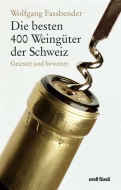 Die besten 400 Weingüter der Schweiz - Fassbender, Wolfgang