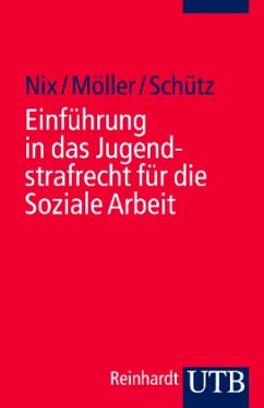 Einführung in das Jugendstrafrecht für die Soziale Arbeit - Nix, Christoph;Möller, Winfried;Schütz, Carsten