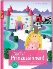 Nur für Prinzessinnen! - Steffan, Christiane