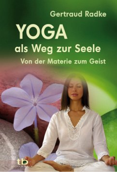 Yoga als Weg zur Seele - Radke, Gertraud