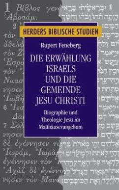 Die Erwählung Israels und die Gemeinde Jesu Christi - Feneberg, Rupert