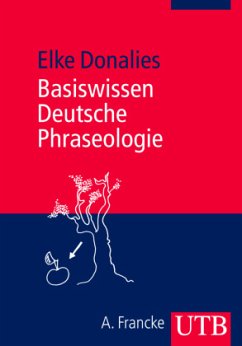 Basiswissen Deutsche Phraseologie - Donalies, Elke