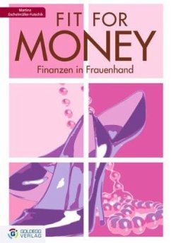 TopFit for money - Finanzen in Frauenhand - Eschelmüller-Futschik, Martina