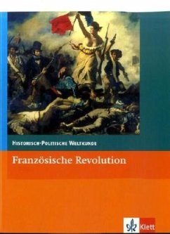 Französische Revolution / Historisch-politische Weltkunde, Neubearbeitung - Rohlfes, Joachim;Karstens, Simon