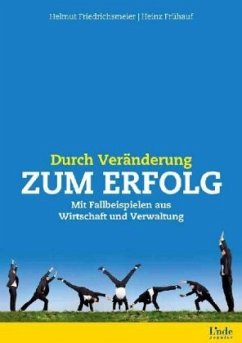 Durch Veränderung zum Erfolg - Friedrichsmeier, Helmut; Frühauf, Heinz