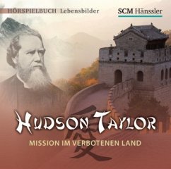 Hudson Taylor - Mission im verbotenen Land