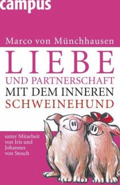 Liebe und Partnerschaft mit dem inneren Schweinehund - Münchhausen, Marco von