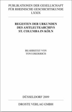 Regsten der Urkunden des Armeleutearchivs St. Columba in Köln - Diederich, Toni