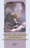 Fräulein Kiki Hassloch und der Kampf der unbeirrbaren Lebewesen Fräulein Kiki Hassloch und der Kampf der unbeirrbaren Lebewesen