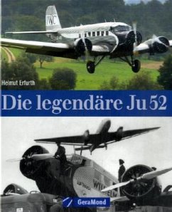 Die legendäre Ju 52 - Erfurth, Helmut