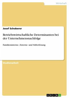 Betriebswirtschaftliche Determinanten bei der Unternehmensnachfolge - Schoberer, Josef