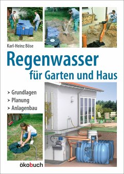Regenwasser für Garten und Haus - Böse, Karl-Heinz