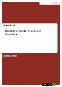 Unternehmenskulturen globaler Unternehmen - Kroh, Daniel