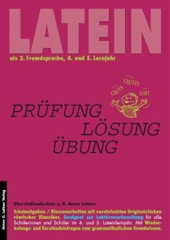 Latein als 2. Fremdsprache. Prüfung - Lösung - Übung - Leitner, Anton