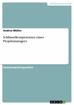 Schlüsselkompetenzen eines Projektmanagers - Müller, Andrea