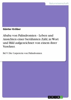 Ababa von Palindromien - Leben und Ansichten einer berühmten Zahl, in Wort und Bild aufgezeichnet von einem ihrer Verehrer. - Kröber, Günter