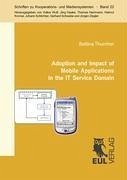 Adoption and Impact of Mobile Applications in the IT Service Domain - Thurnher, Bettina