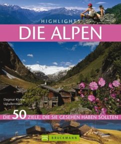 Highlights Die Alpen - Kluthe, Dagmar; Bernhart, Udo