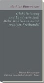 Globalisierung und Landwirtschaft. Mehr Wohlstand durch weniger Freihandel Globalisierung und Landwirtschaft. Mehr Wohlstand durch weniger Freihandel