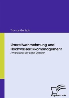 Umweltwahrnehmung und Hochwasserrisikomanagement - Gentsch, Thomas