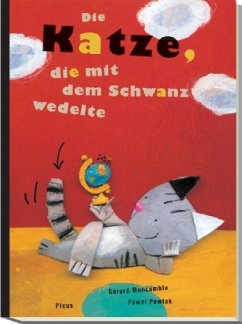 Die Katze, die mit dem Schwanz wedelte - Moncomble, Gerard; Pawlak, Pawel