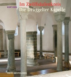 Im Zwölfsäulenkreis: Die Drüggelter Kapelle - Vierl, Kurt