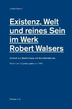 Existenz, Welt und reines Sein im Werk Robert Walsers - Greven, Jochen