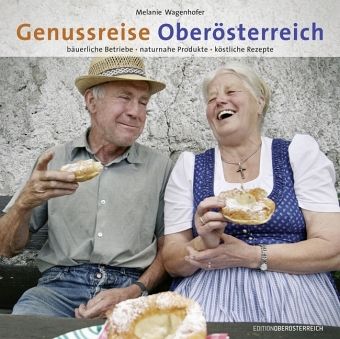 Genussreise durch Oberösterreich