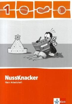 1. Schuljahr, Mein Arbeitsheft mit Lernsoftware zum Download (auch für Rheinland-Pfalz und Saarland) / Nussknacker, Ausgabe Sachsen, Neubearbeitung 2009