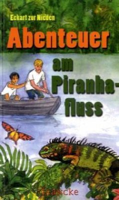 Abenteuer am Piranhafluss - Zur Nieden, Eckart