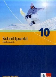 Schnittpunkt Mathematik 10. Ausgabe Nordrhein-Westfalen / Schnittpunkt Mathematik, Ausgabe Nordrhein-Westfalen, Neubearbeitung