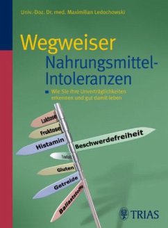 Wegweiser Nahrungsmittel-Intoleranzen - Ledochowski, Maximilian