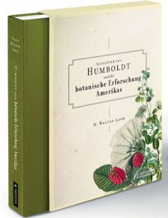 Alexander von Humboldt und die botanische Erforschung Amerikas - Lack, Hans W.