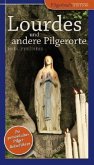 Lourdes und andere Pilgerorte