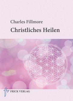 Christliches Heilen - Fillmore, Charles