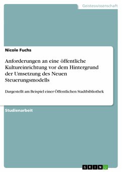 Anforderungen an eine öffentliche Kultureinrichtung vor dem Hintergrund der Umsetzung des Neuen Steuerungsmodells - Fuchs, Nicole