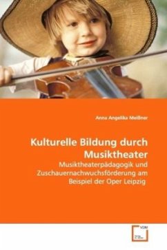 Kulturelle Bildung durch Musiktheater - Meißner, Anna Angelika