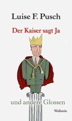 Der Kaiser sagt Ja - Pusch, Luise F.