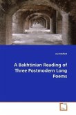 A Bakhtinian Reading of Three Postmodern Long Poems